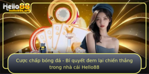 Cuoc Chap Bong A Bi Quyet Em Lai Chien Thang Trong Nha Cai Hello88