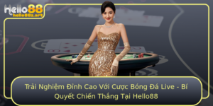Trai Nghiem Inh Cao Voi Cuoc Bong A Live Bi Quyet Chien Thang Tai Hello88